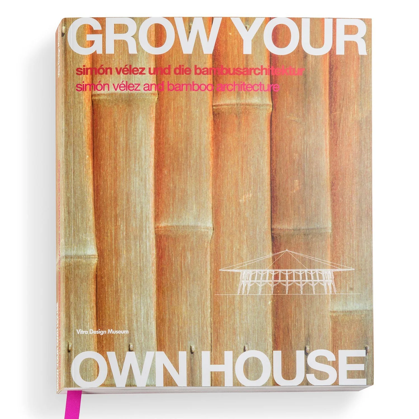 VDM Publication | Grow Your own House: Simón Vélez and the Bamboo Architecture